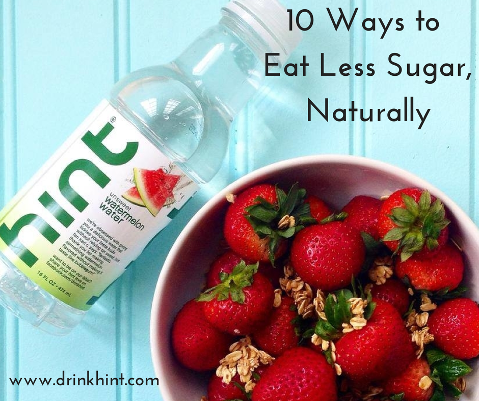 10 ways to eat less sugar, naturally